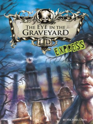 cover image of The Eye in the Graveyard - Express Edition
